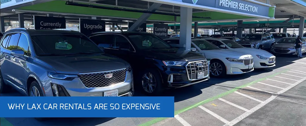 Why LAX Car Rentals are So Expensive