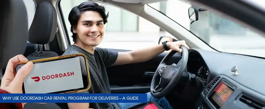 Why Use DoorDash Car Rental Program for Deliveries – A Guide
