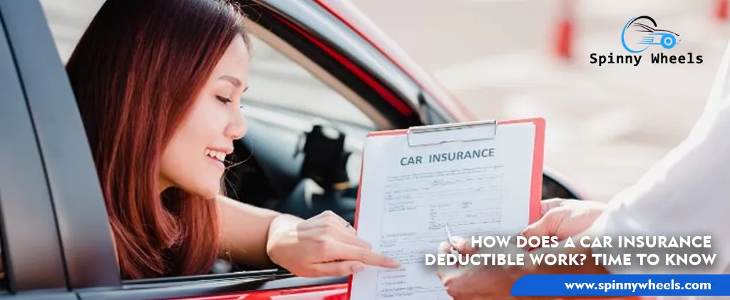 HOW DOES A CAR INSURANCE DEDUCTIBLE WORK